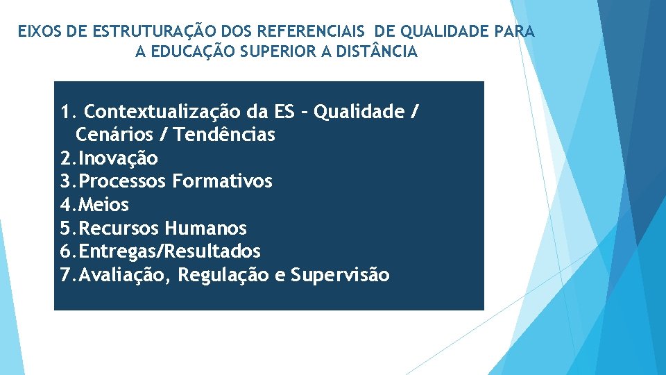 EIXOS DE ESTRUTURAÇÃO DOS REFERENCIAIS DE QUALIDADE PARA A EDUCAÇÃO SUPERIOR A DIST NCIA