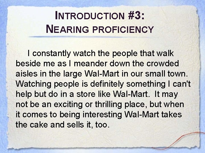 INTRODUCTION #3: NEARING PROFICIENCY I constantly watch the people that walk beside me as