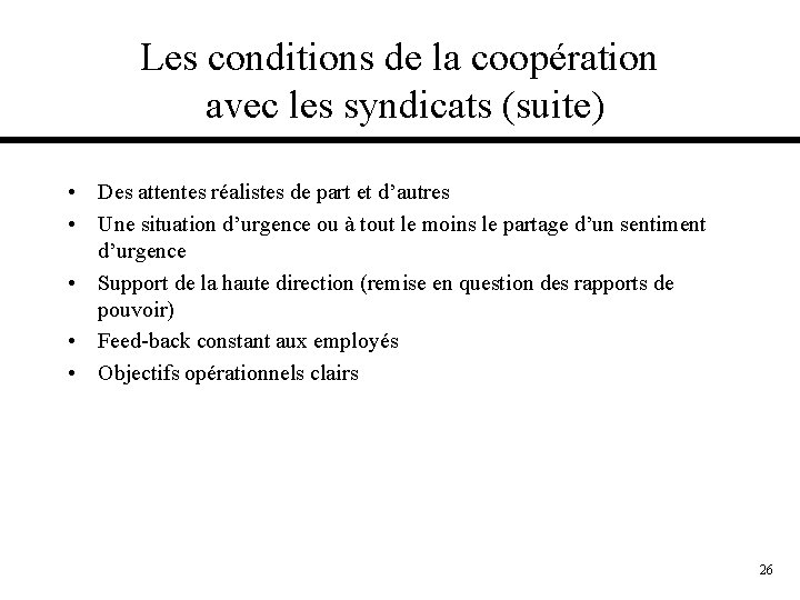 Les conditions de la coopération avec les syndicats (suite) • Des attentes réalistes de