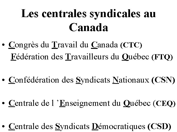 Les centrales syndicales au Canada • Congrès du Travail du Canada (CTC) Fédération des
