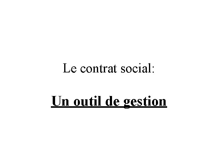 Le contrat social: Un outil de gestion 