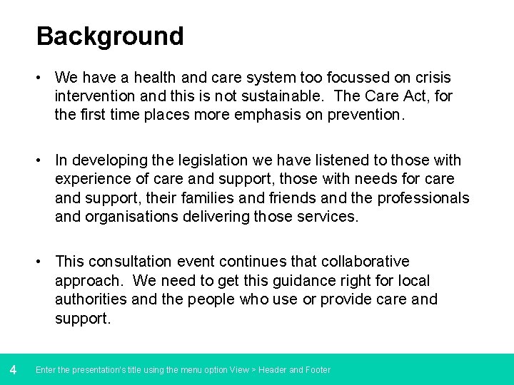 Background • We have a health and care system too focussed on crisis intervention Background • We have a health and care system too focussed on crisis intervention
