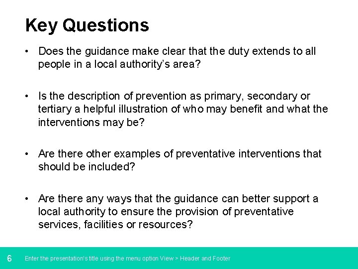 Key Questions • Does the guidance make clear that the duty extends to all Key Questions • Does the guidance make clear that the duty extends to all