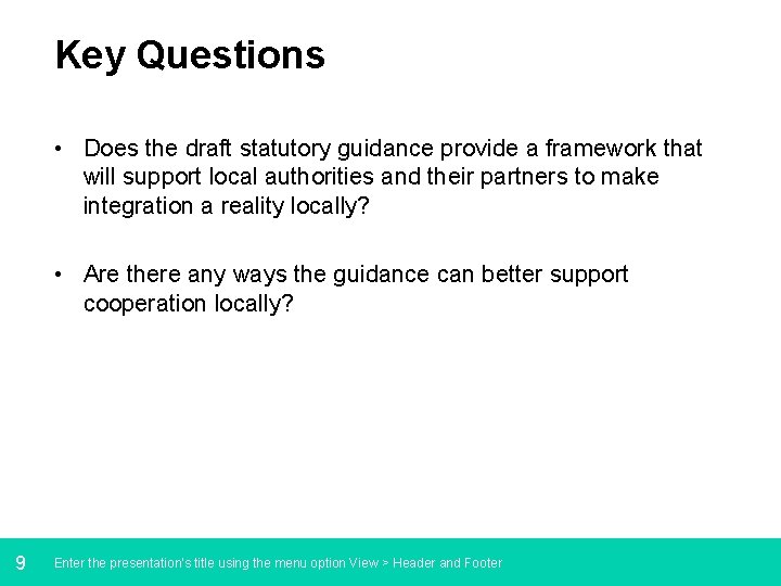 Key Questions • Does the draft statutory guidance provide a framework that will support Key Questions • Does the draft statutory guidance provide a framework that will support