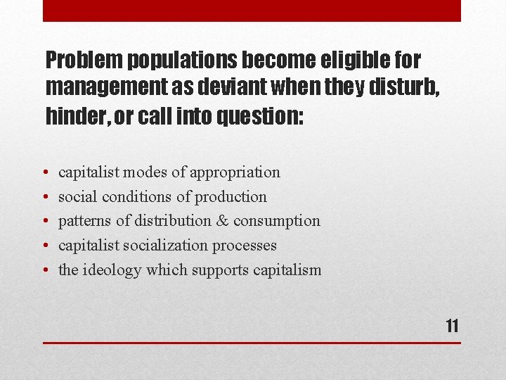 Problem populations become eligible for management as deviant when they disturb, hinder, or call
