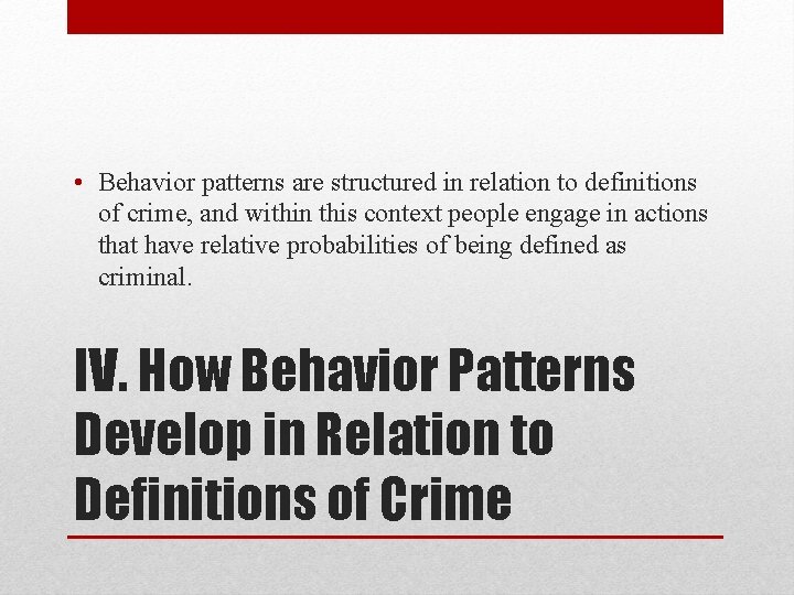  • Behavior patterns are structured in relation to definitions of crime, and within