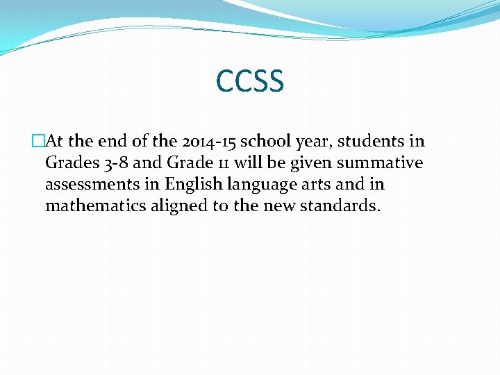 CCSS �At the end of the 2014 -15 school year, students in Grades 3
