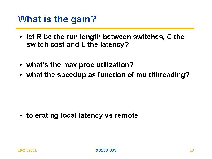 What is the gain? • let R be the run length between switches, C