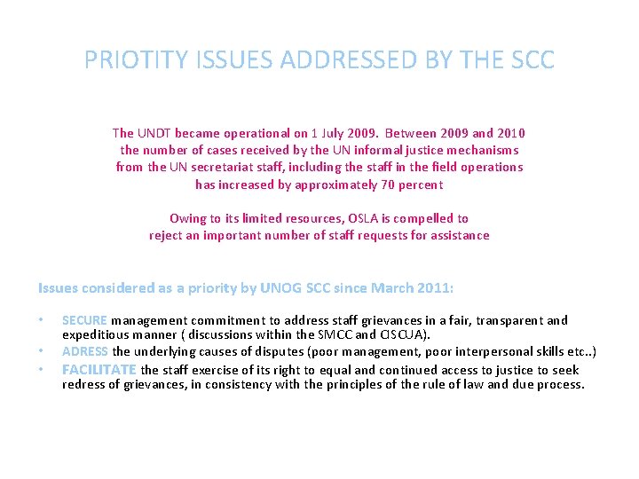 PRIOTITY ISSUES ADDRESSED BY THE SCC The UNDT became operational on 1 July 2009.