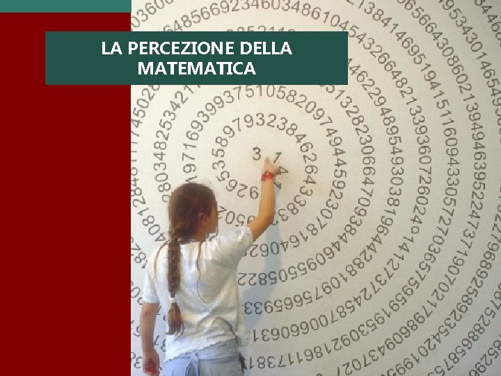 LA PERCEZIONE DELLA MATEMATICA 