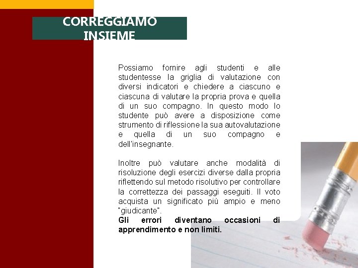 CORREGGIAMO INSIEME Possiamo fornire agli studenti e alle studentesse la griglia di valutazione con