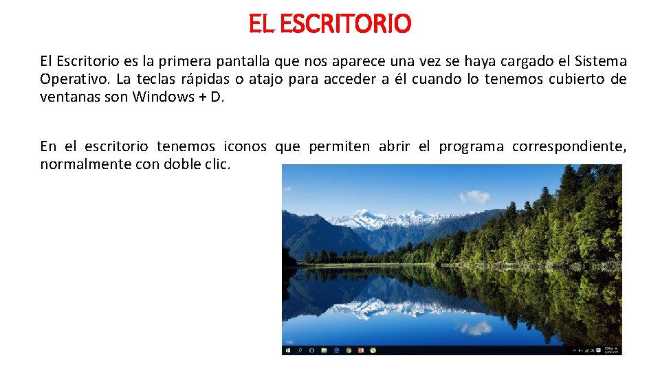 EL ESCRITORIO El Escritorio es la primera pantalla que nos aparece una vez se