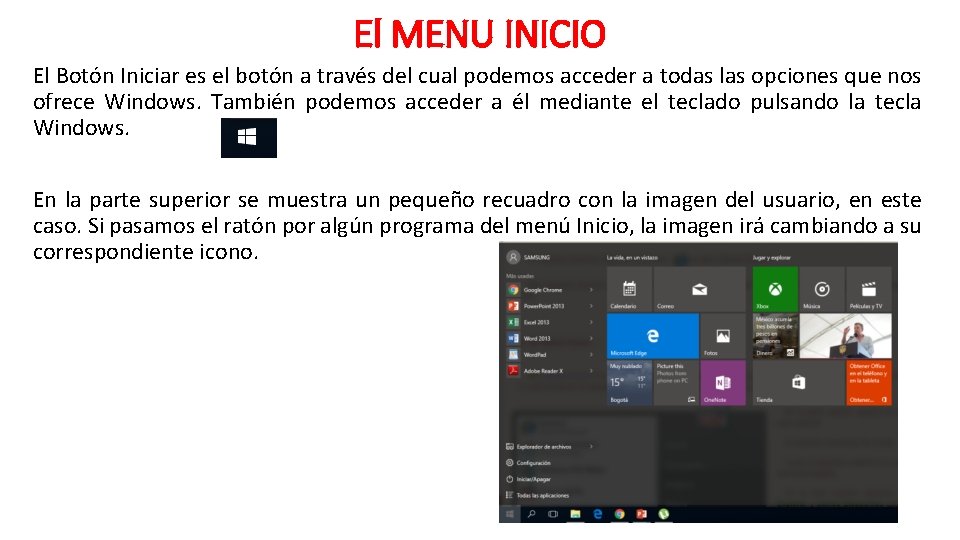 El MENU INICIO El Botón Iniciar es el botón a través del cual podemos