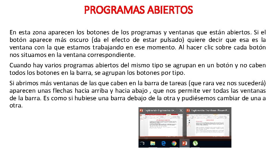 PROGRAMAS ABIERTOS En esta zona aparecen los botones de los programas y ventanas que