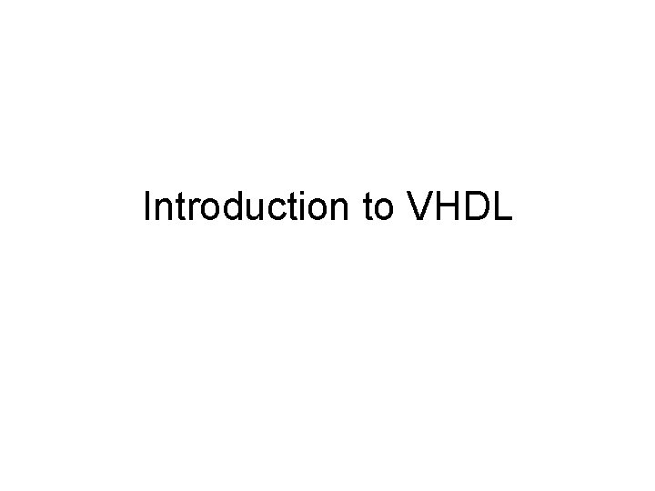 Introduction to VHDL 