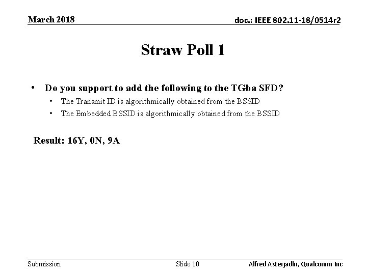March 2018 doc. : IEEE 802. 11 -18/0514 r 2 Straw Poll 1 •