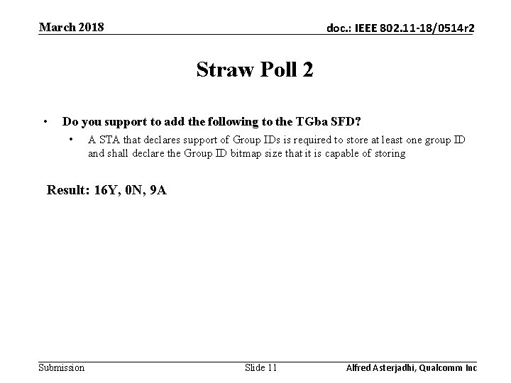 March 2018 doc. : IEEE 802. 11 -18/0514 r 2 Straw Poll 2 •