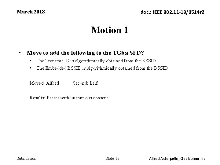 March 2018 doc. : IEEE 802. 11 -18/0514 r 2 Motion 1 • Move