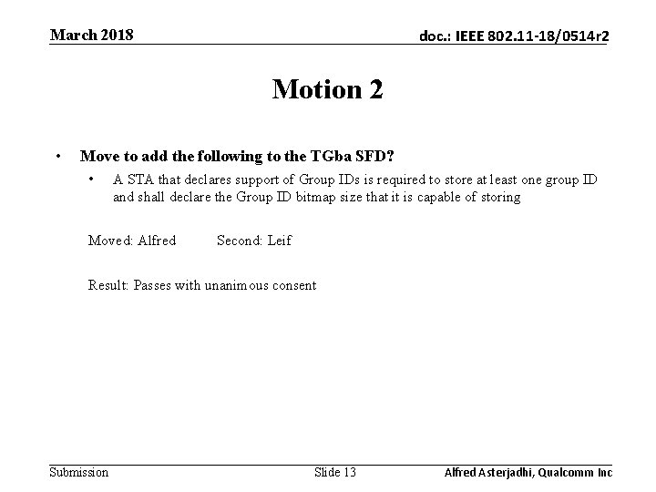 March 2018 doc. : IEEE 802. 11 -18/0514 r 2 Motion 2 • Move