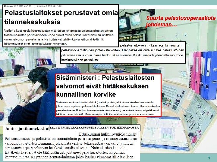 Suurta pelastusoperaatiota johdetaan… 4 