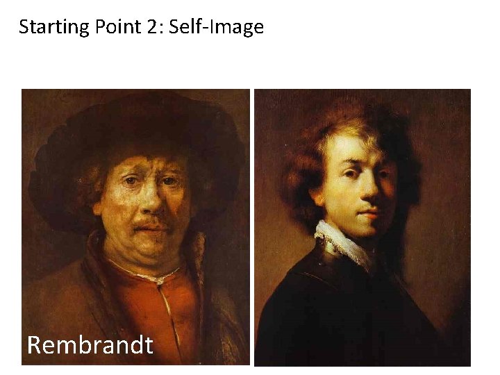 Starting Point 2: Self-Image Rembrandt 