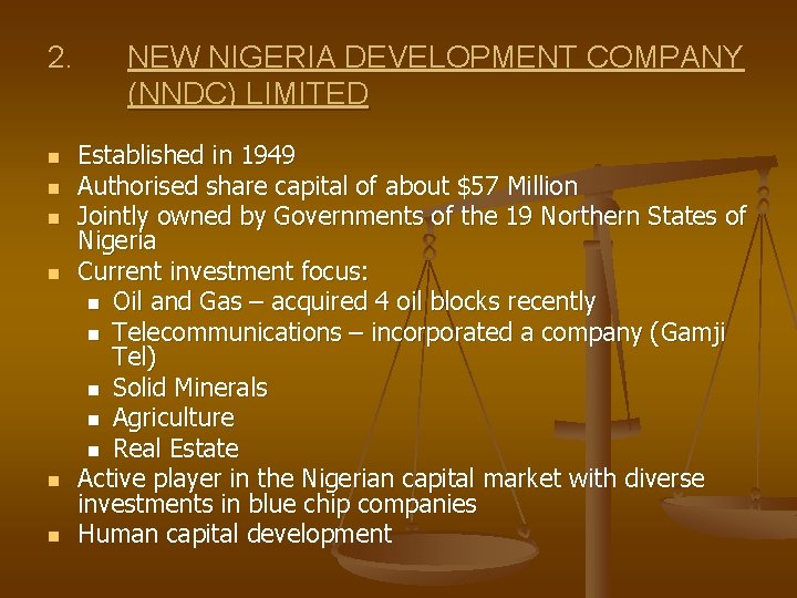 2. n n n NEW NIGERIA DEVELOPMENT COMPANY (NNDC) LIMITED Established in 1949 Authorised