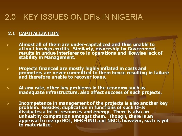 2. 0 KEY ISSUES ON DFIs IN NIGERIA 2. 1 CAPITALIZATION Ø Ø Almost