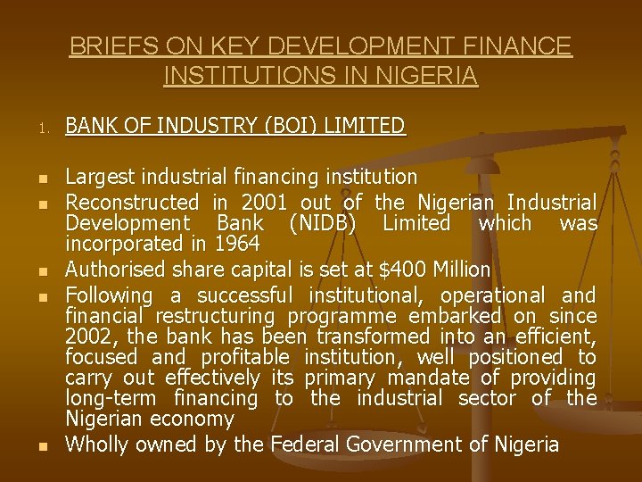 BRIEFS ON KEY DEVELOPMENT FINANCE INSTITUTIONS IN NIGERIA 1. n n n BANK OF