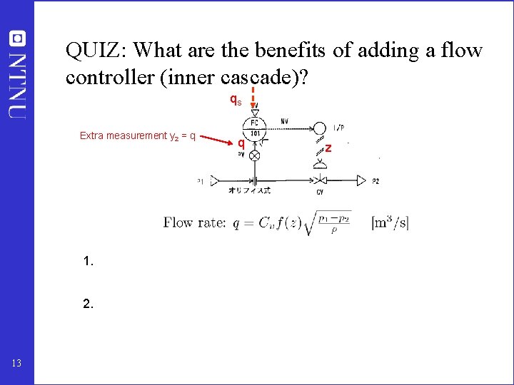QUIZ: What are the benefits of adding a flow controller (inner cascade)? qs Extra