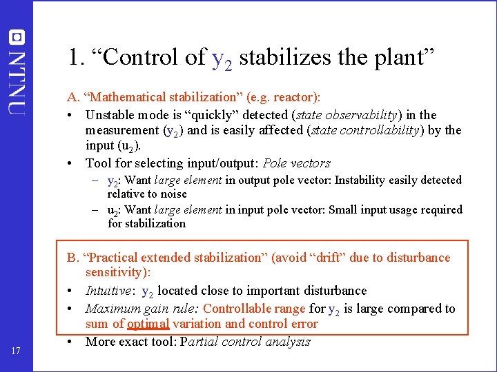 1. “Control of y 2 stabilizes the plant” A. “Mathematical stabilization” (e. g. reactor):