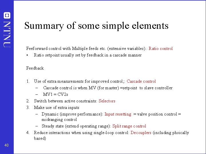 Summary of some simple elements Feeforward control with Multiple feeds etc. (extensive variables). :