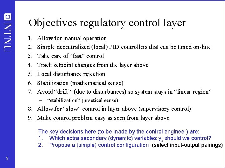 Objectives regulatory control layer 1. 2. 3. 4. 5. 6. 7. Allow for manual