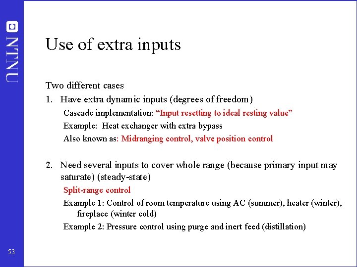 Use of extra inputs Two different cases 1. Have extra dynamic inputs (degrees of