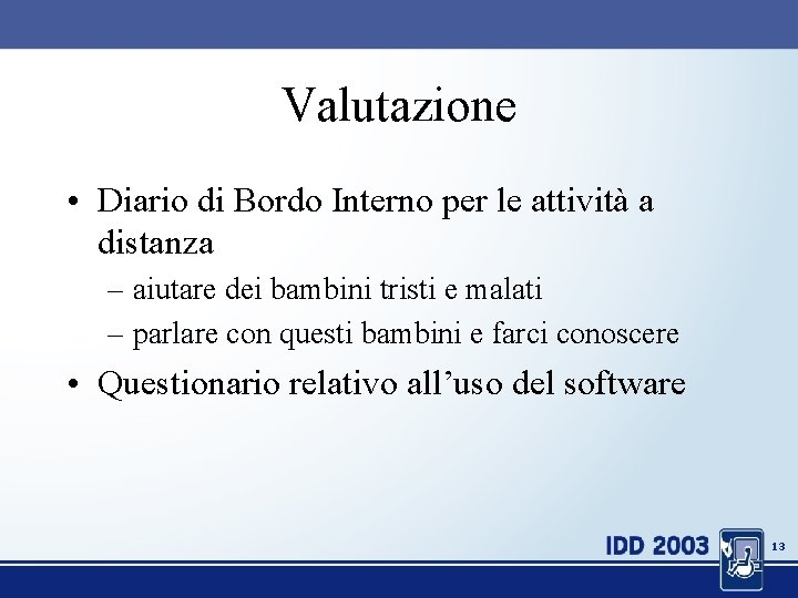 Valutazione • Diario di Bordo Interno per le attività a distanza – aiutare dei