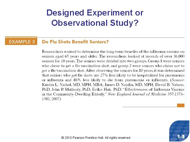 Designed Experiment or Observational Study? © 2010 Pearson Prentice Hall. All rights reserved 1