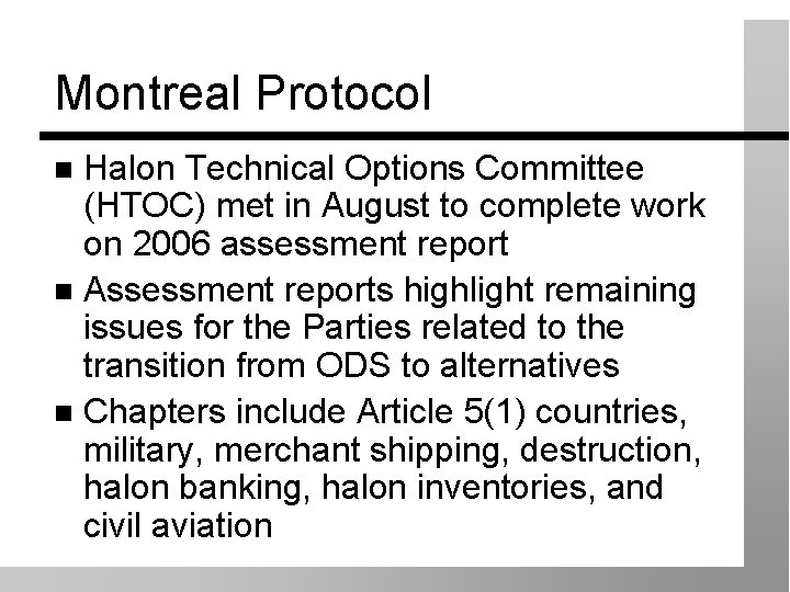 Montreal Protocol Halon Technical Options Committee (HTOC) met in August to complete work on