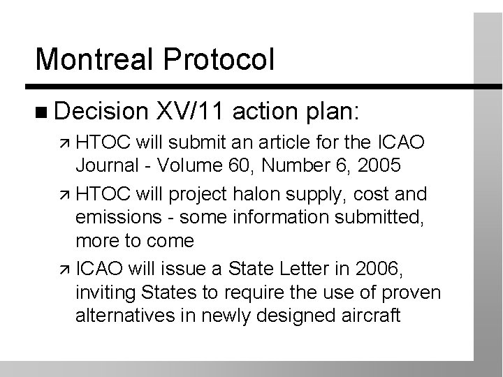 Montreal Protocol Decision HTOC XV/11 action plan: will submit an article for the ICAO