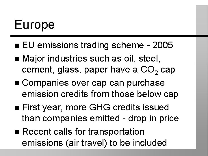 Europe EU emissions trading scheme - 2005 Major industries such as oil, steel, cement,
