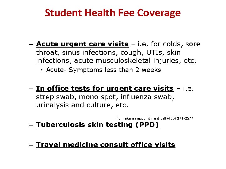 Student Health Fee Coverage – Acute urgent care visits – i. e. for colds,