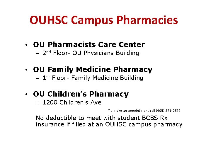 OUHSC Campus Pharmacies • OU Pharmacists Care Center – 2 nd Floor- OU Physicians