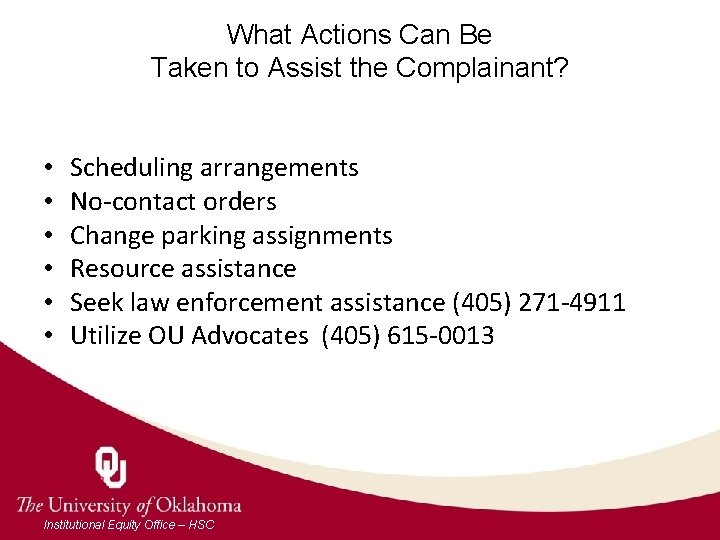What Actions Can Be Taken to Assist the Complainant? • • • Scheduling arrangements What Actions Can Be Taken to Assist the Complainant? • • • Scheduling arrangements