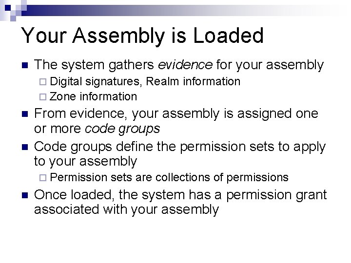 Your Assembly is Loaded n The system gathers evidence for your assembly ¨ Digital