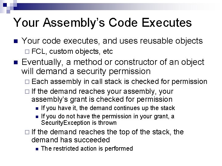 Your Assembly’s Code Executes n Your code executes, and uses reusable objects ¨ FCL,