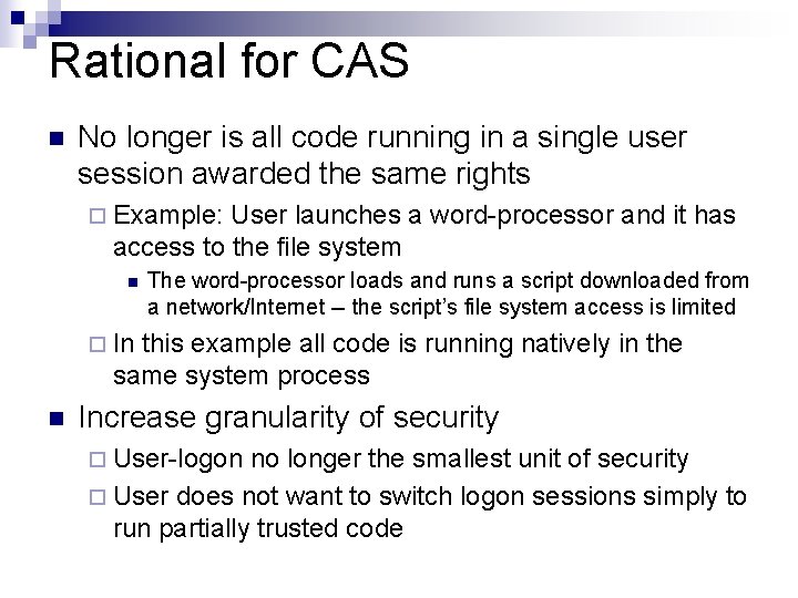 Rational for CAS n No longer is all code running in a single user