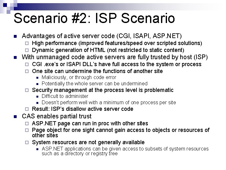 Scenario #2: ISP Scenario n Advantages of active server code (CGI, ISAPI, ASP. NET)