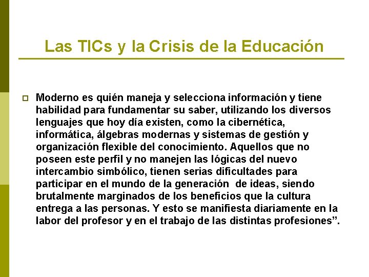 Las TICs y la Crisis de la Educación p Moderno es quién maneja y