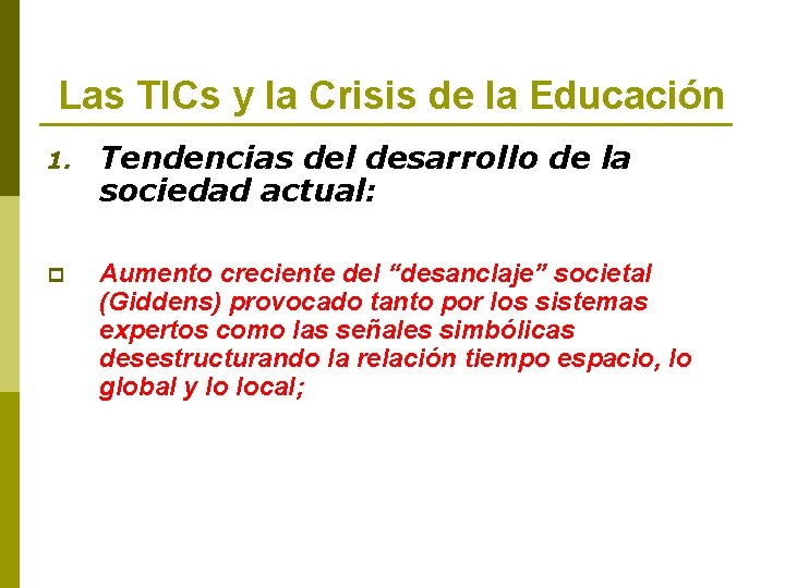 Las TICs y la Crisis de la Educación 1. Tendencias del desarrollo de la