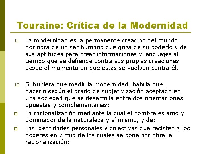 Touraine: Crítica de la Modernidad 11. La modernidad es la permanente creación del mundo