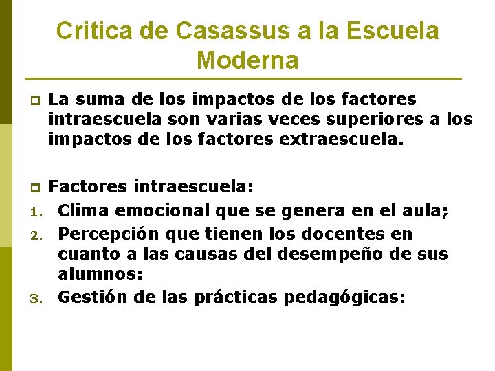 Critica de Casassus a la Escuela Moderna p La suma de los impactos de