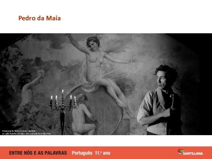 Pedro da Maia Fotograma do filme Os Maias, realizado por João Botelho, em 2014,